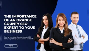 The Importance of an Orange County SEO Expert to your Business