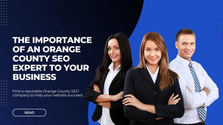 The Importance of an Orange County SEO Expert to your Business