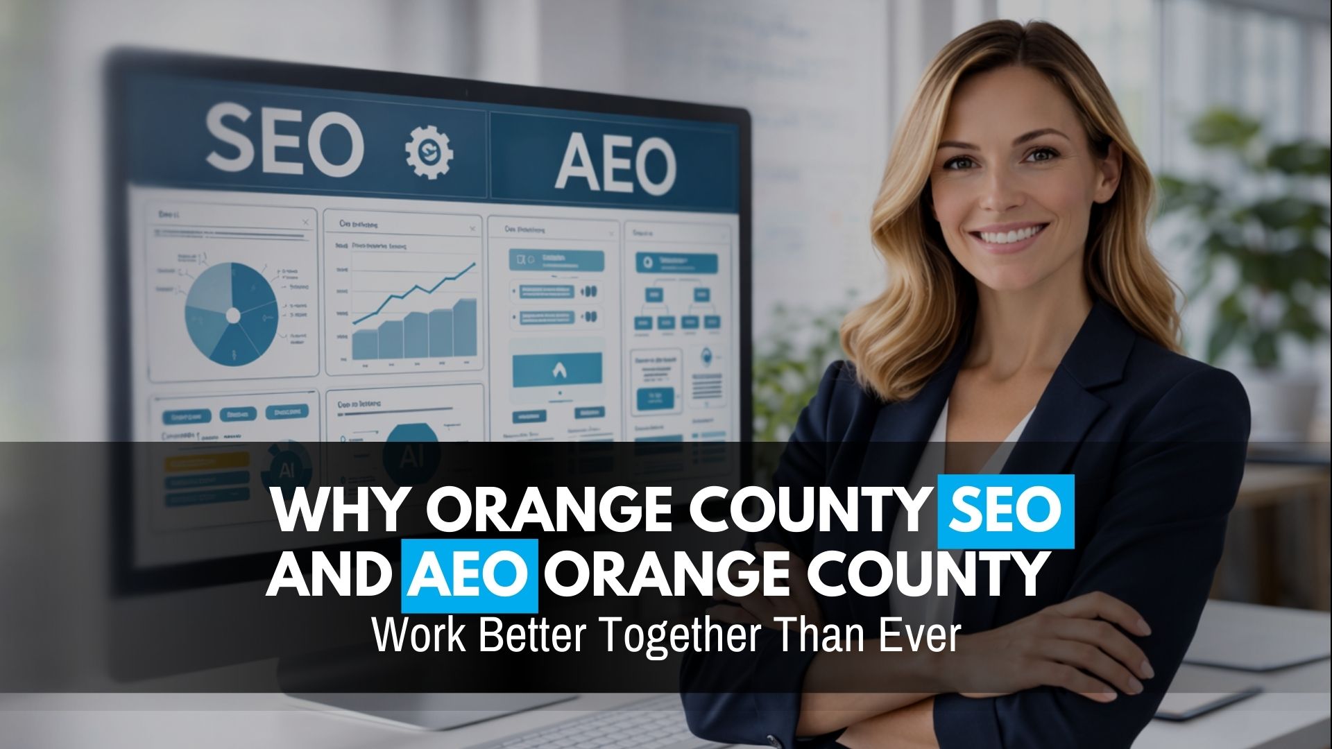 Why Orange County SEO and AEO Orange County Work Better Together Than Ever
